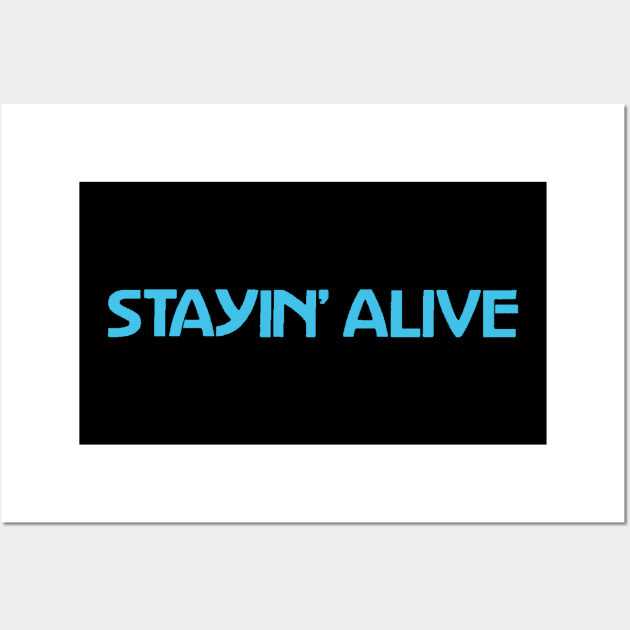 Stayin' Alive Light Blue Wall Art by logandeal